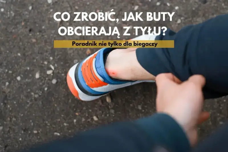 Co zrobić, jak buty obcierają z tyłu? Poradnik nie tylko dla biegaczy. Widoczna otarta pięta i kolorowy but sportowy.